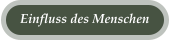 Einfluss des Menschen